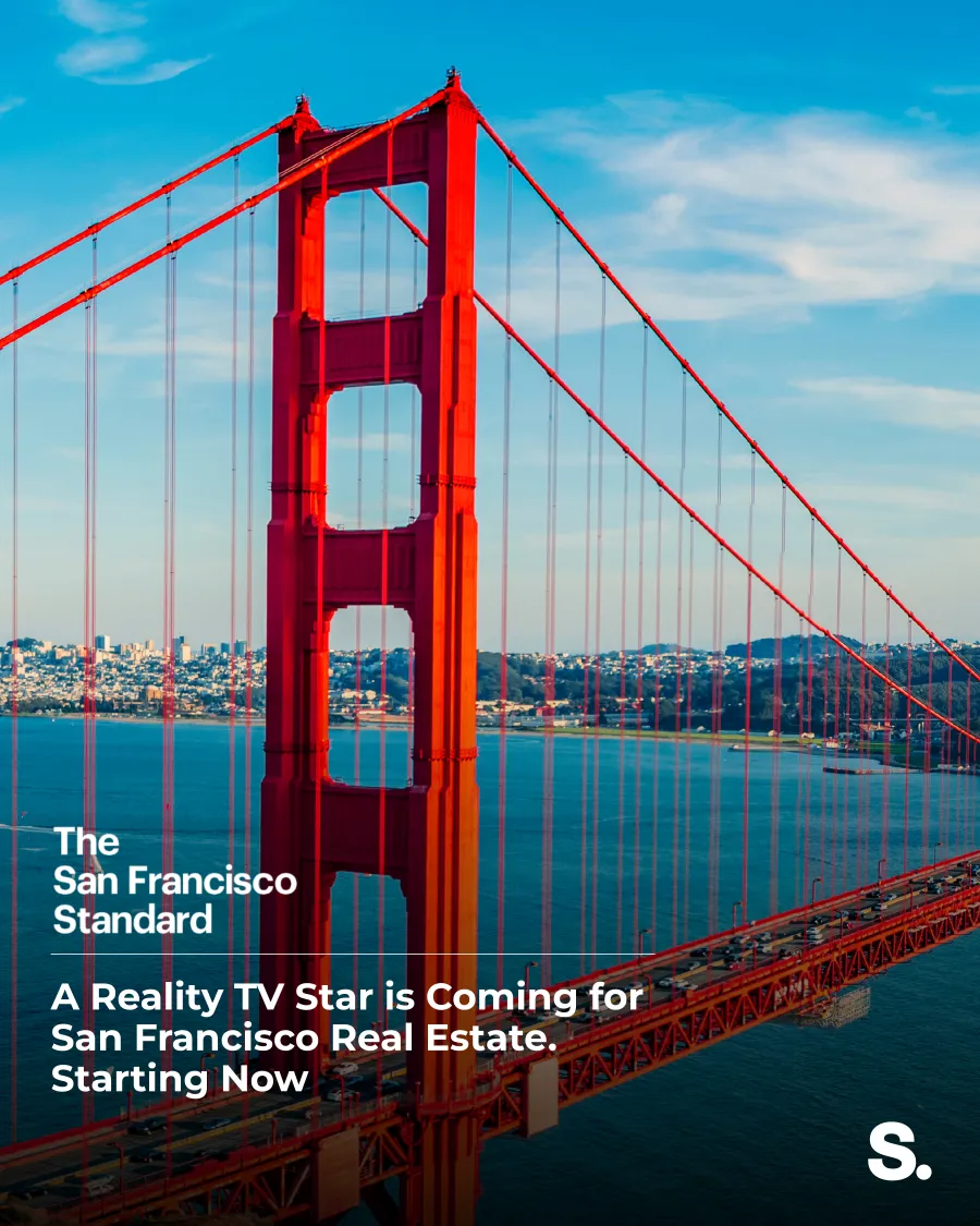 The San Francisco Standard: A Reality TV Star Is Coming for San Francisco Real Estate. Starting Now